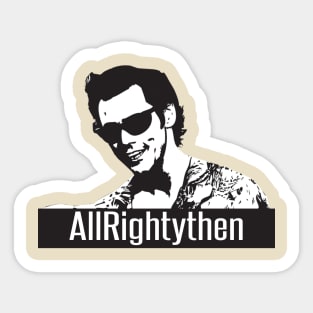 Ace Ventura Pet Detective Allrightythen! shirt Sticker